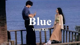 Yung Kai - Blue (Lyrics)