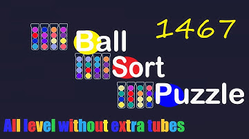 Ball Sort Puzzle Level 1467 🎯 All level without extra tube 😂Game Walkthrough😘