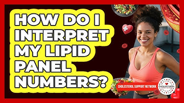 How Do I Interpret My Lipid Panel Numbers?