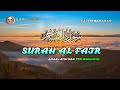 SURAH AL FAJR الفجر Fajar Merdu Salim Bahanan Arab Latin Terjemahnya SURAH AL FAJR الفجر Fajar Merdu Salim Bahanan Arab Latin Terjemahnya
