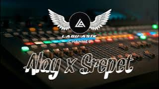 DJ FULL BASS - ALAY X SREPET - LAGU ASIK CHANNEL