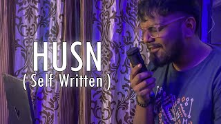 HUSN ( Self Written Verse )  - Chirag Patil