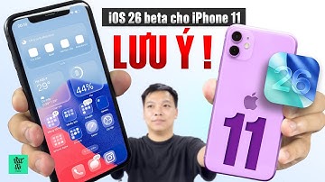 Thử lên iOS 26 beta cho iPhone 11 và đây là những lưu ý cho người dùng iPhone cũ! 