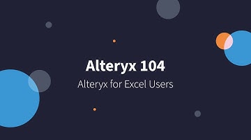 Alteryx 104 - Alteryx for Excel Users