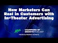 How Marketers Can Reel in Customers with In-Theater Advertising
