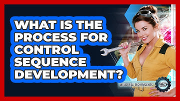 What Is The Process For Control Sequence Development?