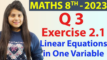 Q3 - Ex 2.1, Linear Equations in One Variable - NCERT Maths Class 8th - Ch 2, New Syllabus 2023 CBSE