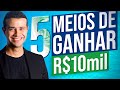 DINHEIRO EXTRA: 5 FORMAS SIMPLES DE GANHAR +10MIL REAIS EM 2020