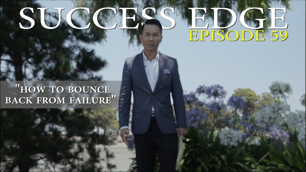 Success Edge Episode 59: How to bounce back from failure - YouTube