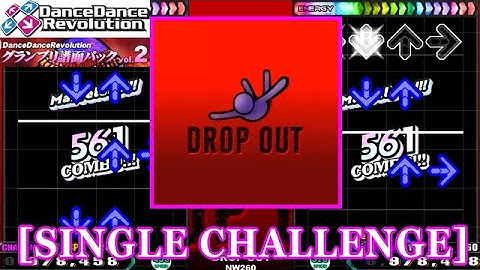 【DDR GP(4th)】 DROP OUT / NW260 [SINGLE CHALLENGE] 譜面確認+Clap