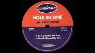 Hole In One - Life's Too Short (Live At Paleis Mix)