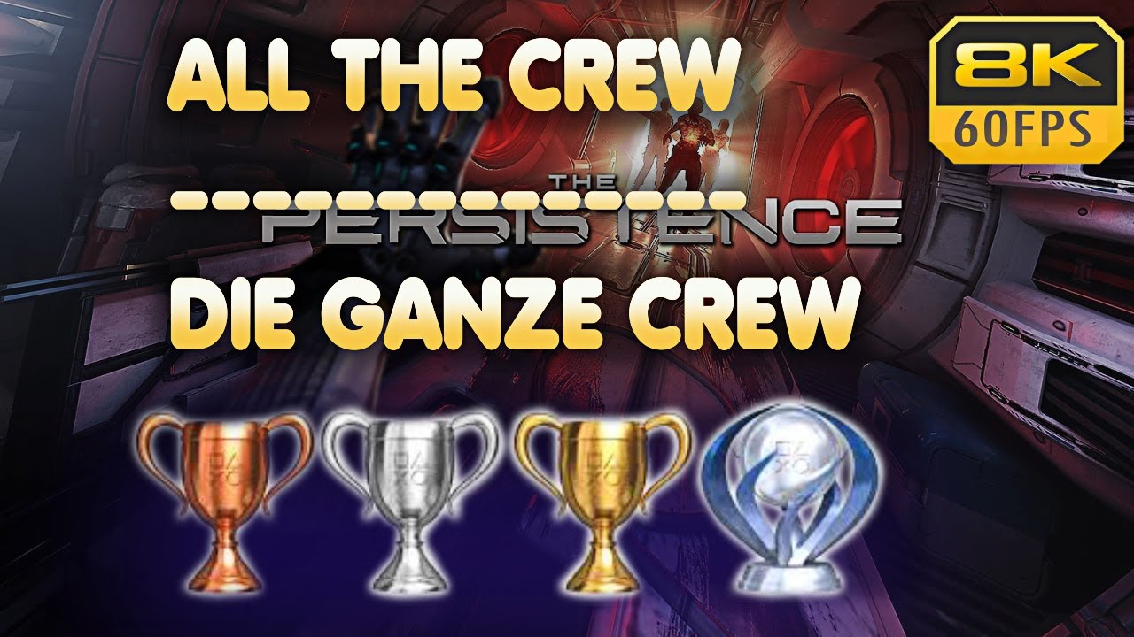The Persistence | All the Crew | Not Feeling Myself… | Trophy | Achievement Guide