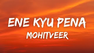Video thumbnail of "eni kyu peena full song - Mohitveer (official song) - Kamboj X - New punjabi song 2021"