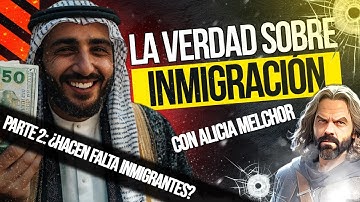 La Verdad sobre la INMIGRACIÓN - Parte II: ¿Hacen Falta Inmigrantes?