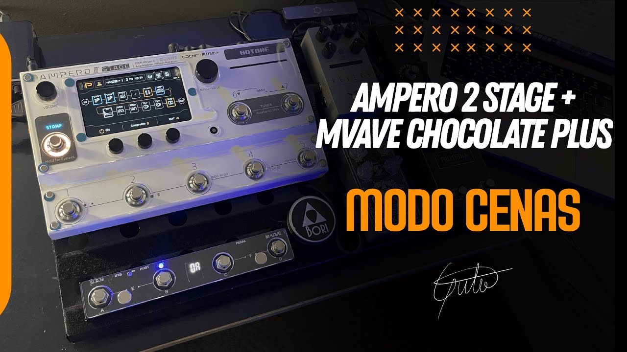 HOTONE AMPERO 2 STAGE + MVAVE CHOCOLATE PLUS | MODO CENAS | GUTO BARRETO