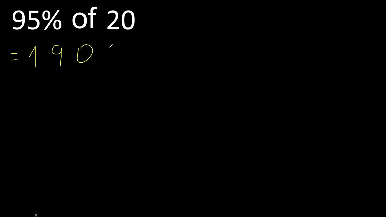 95% of 20 , percentage of a number . 95 percent of 20 . procedure  