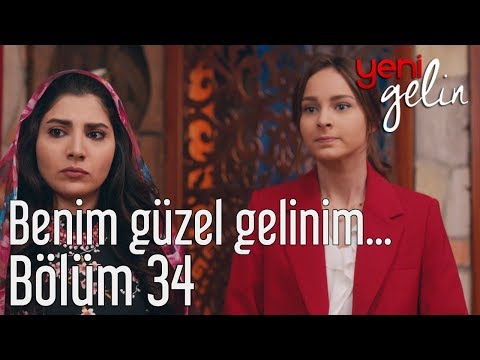 Yeni Gelin 34. Bölüm - Benim Güzel Gelinim...