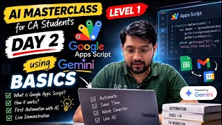 AI Masterclass for CA Students | Level 1 Day 2 | Google Apps Script Using Gemini | Basics