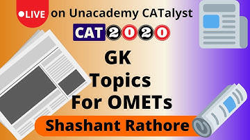 Important GK topics to study for MBA exams | IIFT, XAT, CMAT, TISS, SNAP by Shashant Rathore