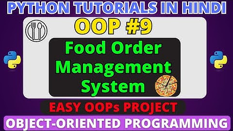 Food Order Management System in Python | Best Python Project | Object-Oriented Programming #75