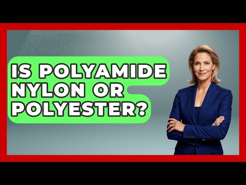 Is Polyamide Nylon Or Polyester? - Chemistry For Everyone
