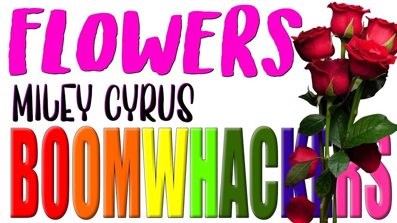 Flowers by Miley Cyrus  Boomwhackers