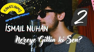 İsmail Nuhan - #Kanatlanmış 2 - Nereye gittin ki sen? Resimi