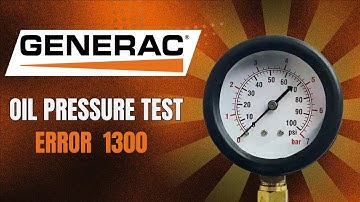Generac Error 1300 (Low Oil Pressure) - Oil Pressure Test Step by Step