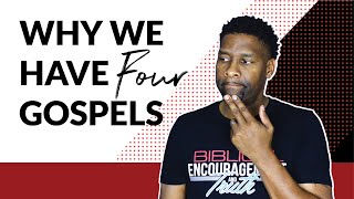 Why Do We Have Four Gospels?