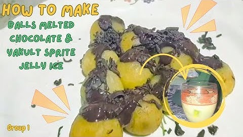 HOW TO MAKE MELTED CHOCOLATE BALLS & YAKULT SPRITE JELLY ICE!! || English procedure text assignment