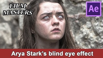 After effects Tutorial - Make Game of Thrones Arya Stark blind eye effect