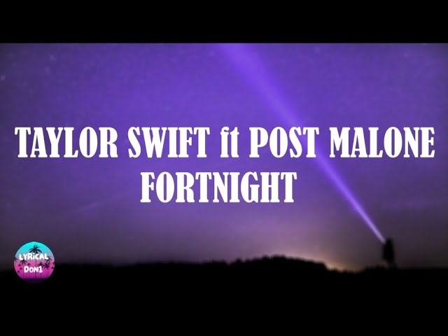 Taylor Swift ft Post Malone-Fortnight |Lyric Video