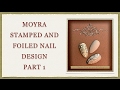 Moyra Stamp and Foil Nail Design Part 1