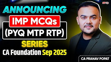 Announcing IMP MCQs PYQ MTP RTP Series of QA (Maths) | CA Foundation Sep25 | CA Pranav Popat | SPC