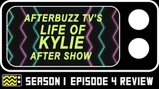 Life Of Kylie Season 1 Episode 4 Review & AfterShow | AfterBuzz TV