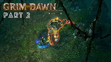 Grim Dawn Gameplay Walkthrough Part 2 HD (1080P 60FPS) No Commentary