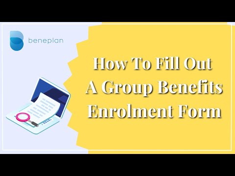 How to fill out a group benefits enrolment form