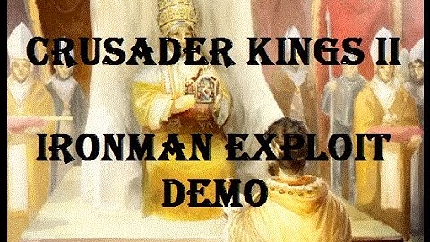 Crusader Kings II Ironman Exploit Demo (Ruler Switch)