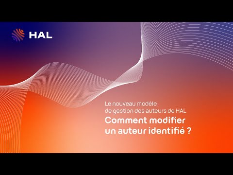 Gestion des auteurs dans HAL : comment modifier un auteur identifié ?