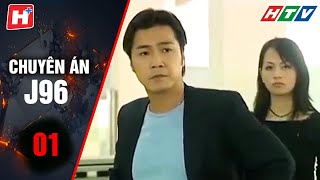 Chuyên Án J96  Tập 1 | Dollars Trắng | HTV Phim Tình Cảm Việt Nam