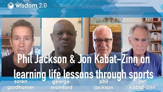 Phil Jackson & Jon Kabat Zinn on learning life lessons through sports