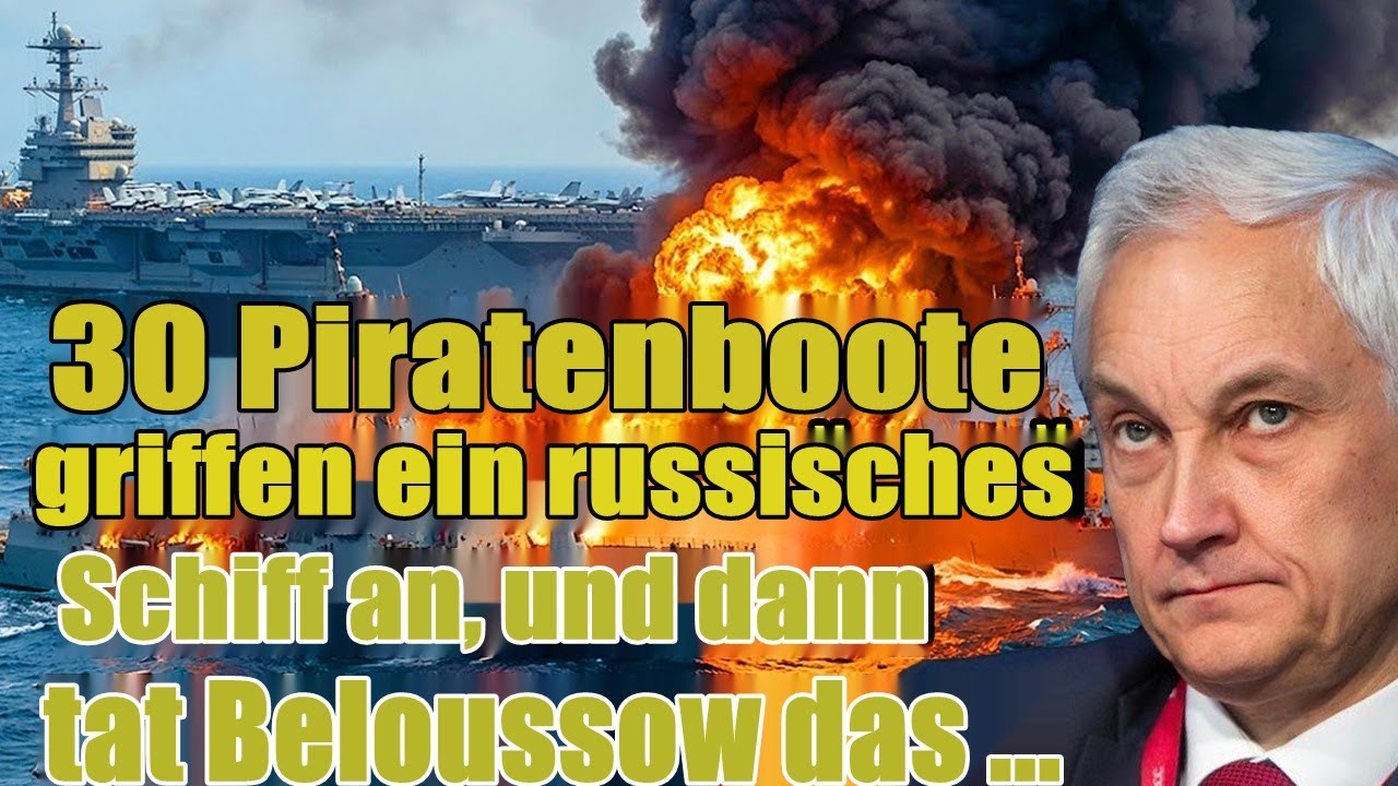 30 Piratenboote griffen russisches Schiff an, und dann tat Beloussow folgendes...