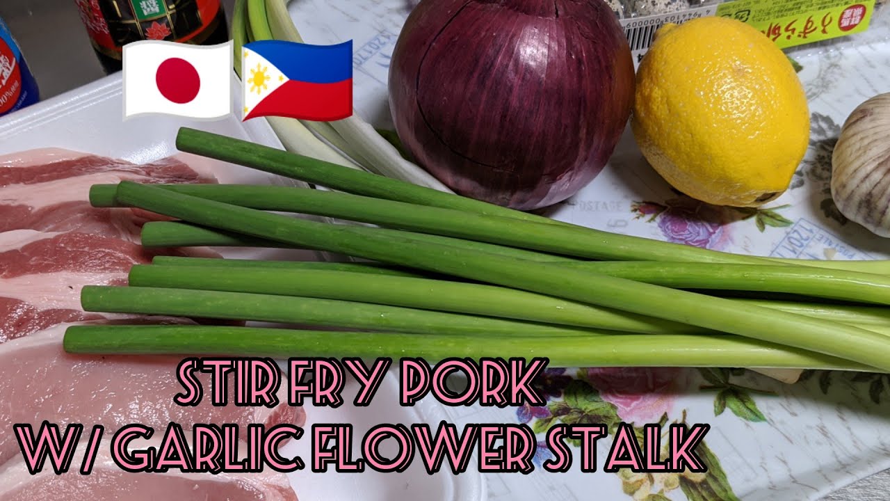 Stir fry Pork w/ Garlic flower stalk// Buhay JAPAN YouTube