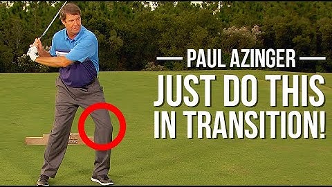 Paul Azinger: DO THIS IN TRANSITION and CREATE SEPARATION in the Downswing