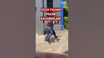 İzmir De Ceza Yazan Polise Saldırdılar O Anlar Kamerada 