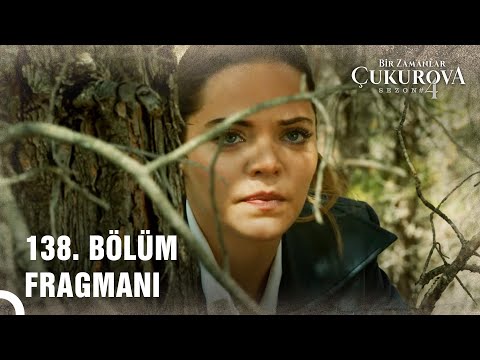 Bir Zamanlar Çukurova | 138. Bölüm Fragmanı \