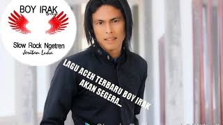 LAGU ACEH TERBARU BOY IRAK AKAN SEGERA....