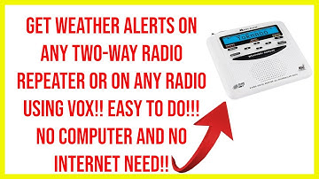 🔺weather alerts any two-way radio repeater or radio using Vox! Easy to do!no computer/internet need🔺
