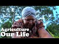 AGRICULTURE OUR LIFE