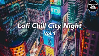 Lo-fi Chill City Night Vol.1【For Work / Study】Restaurants BGM, Lounge Music, Shop BGM
